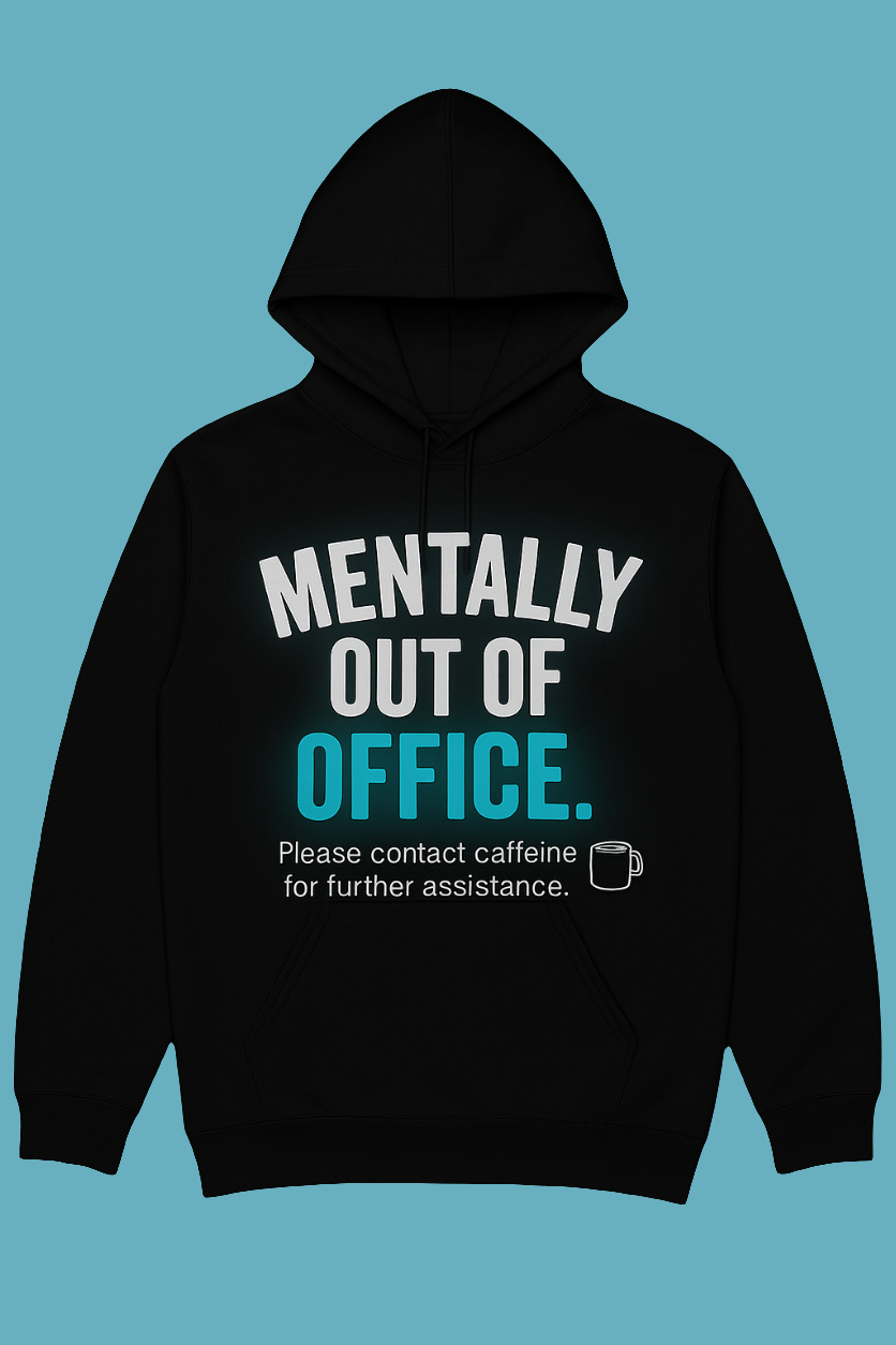 Black hoodie with Mentally Out of Office white and teal design — bold unisex fashion from D2W.