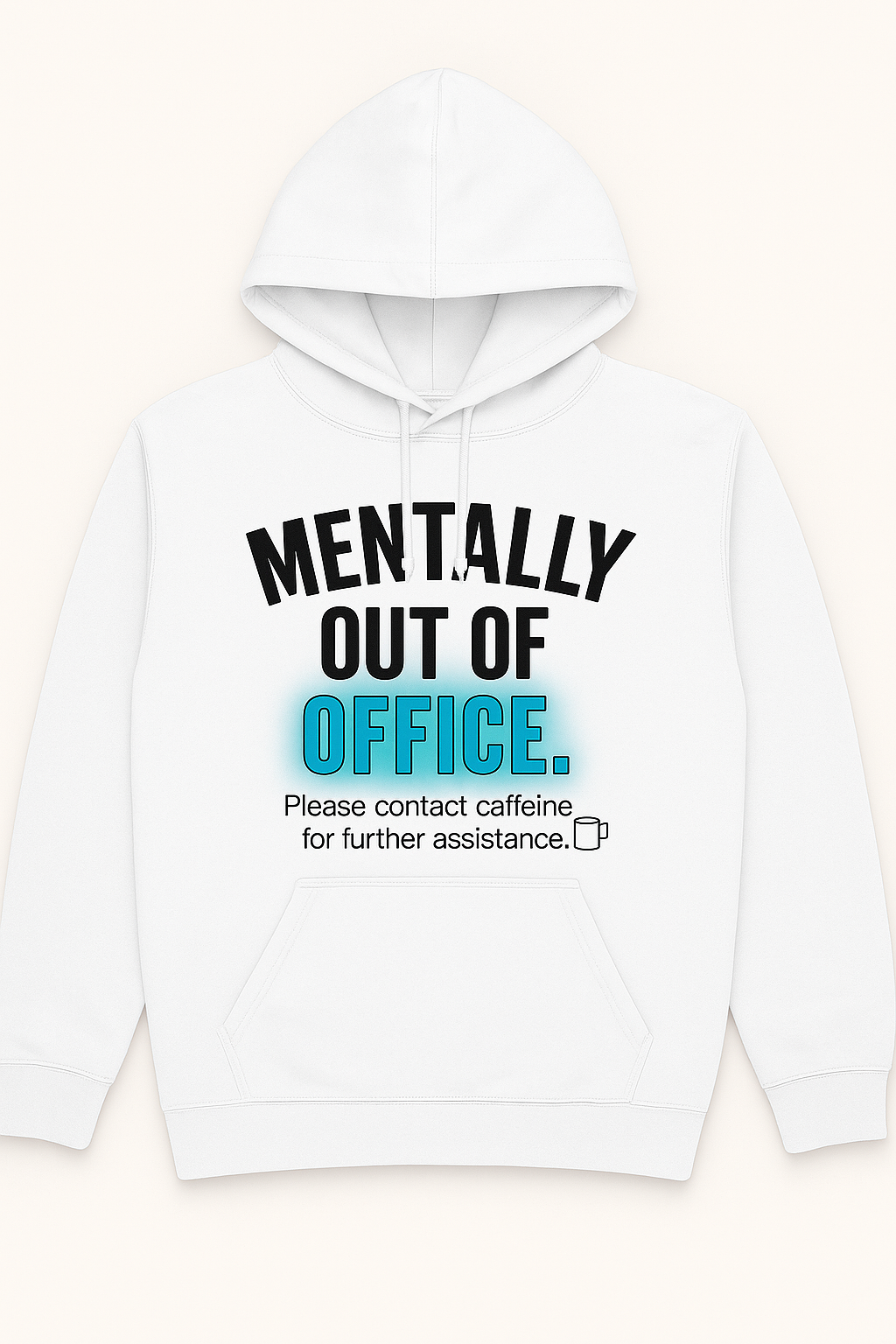 White hoodie with Mentally Out of Office teal glowing text — streetwear by Dare 2 Wear.
