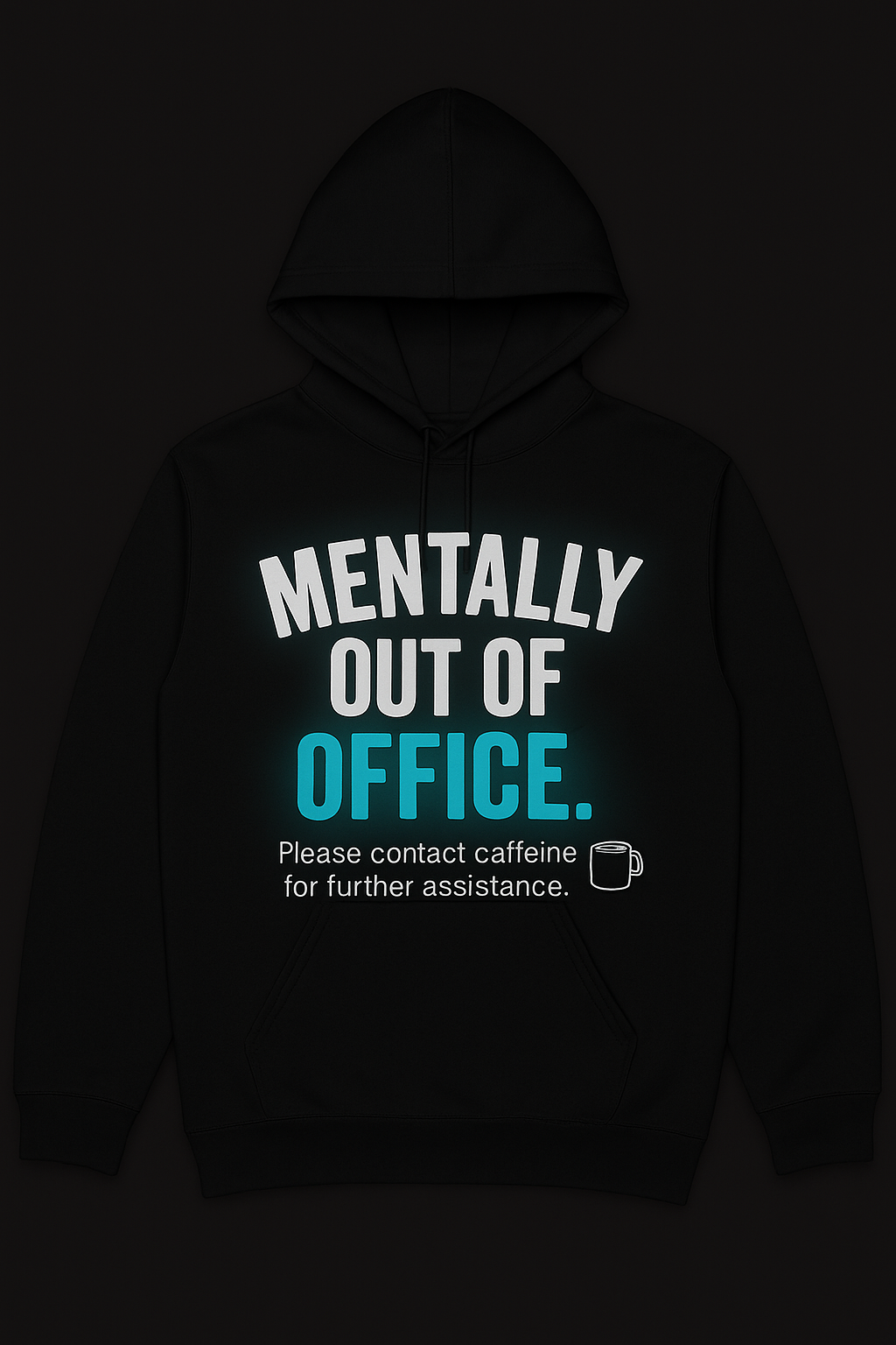 Black hoodie with Mentally Out of Office white and teal design — bold unisex fashion from D2W.