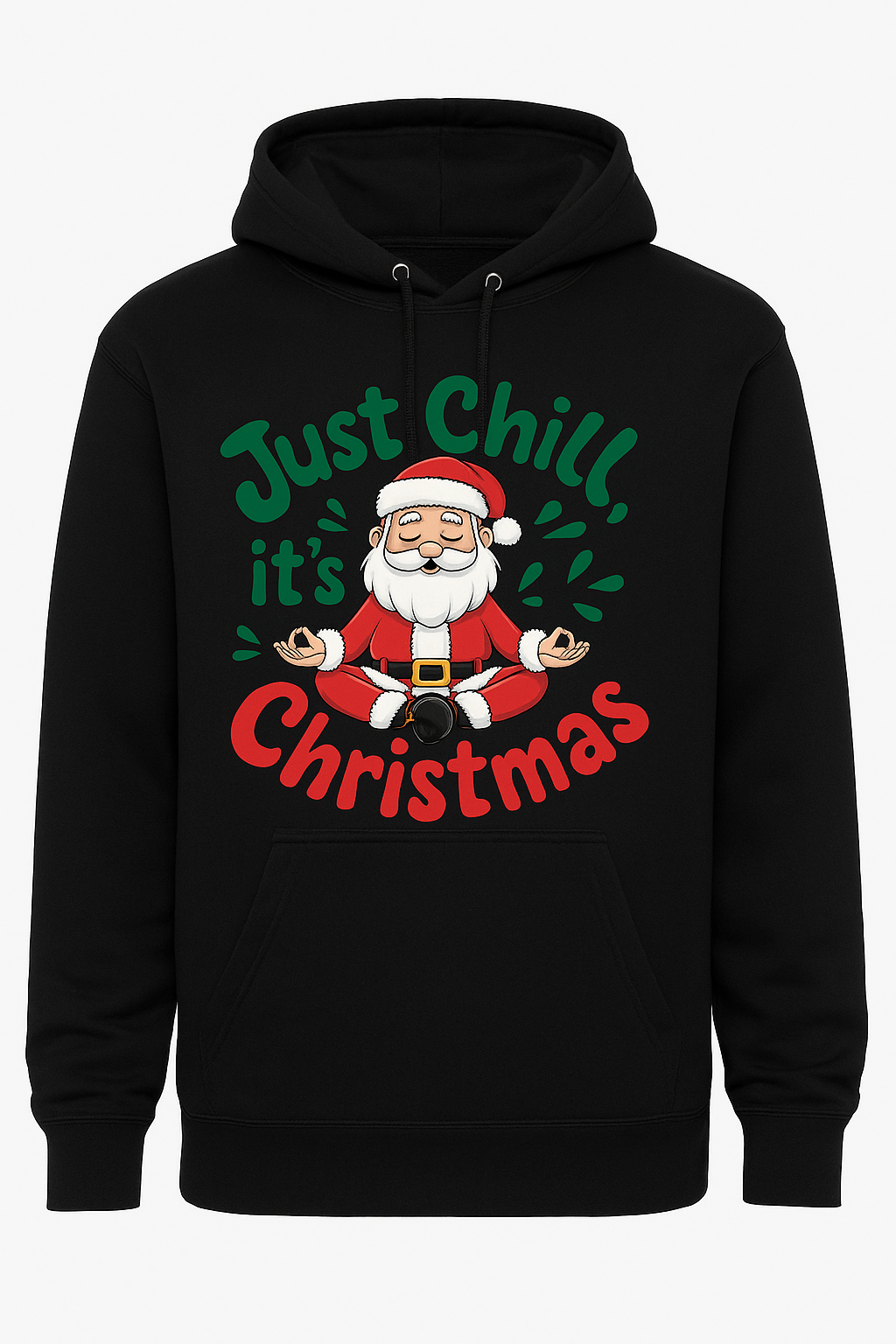 Black hoodie with Santa Claus graphic and 'Just Chill, it's Christmas' text on a white background