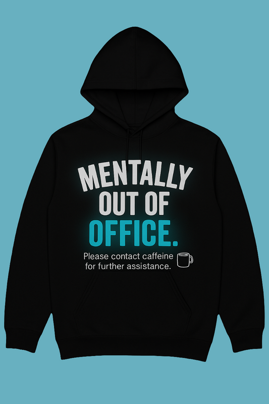 Black hoodie with Mentally Out of Office white and teal design — bold unisex fashion from D2W.