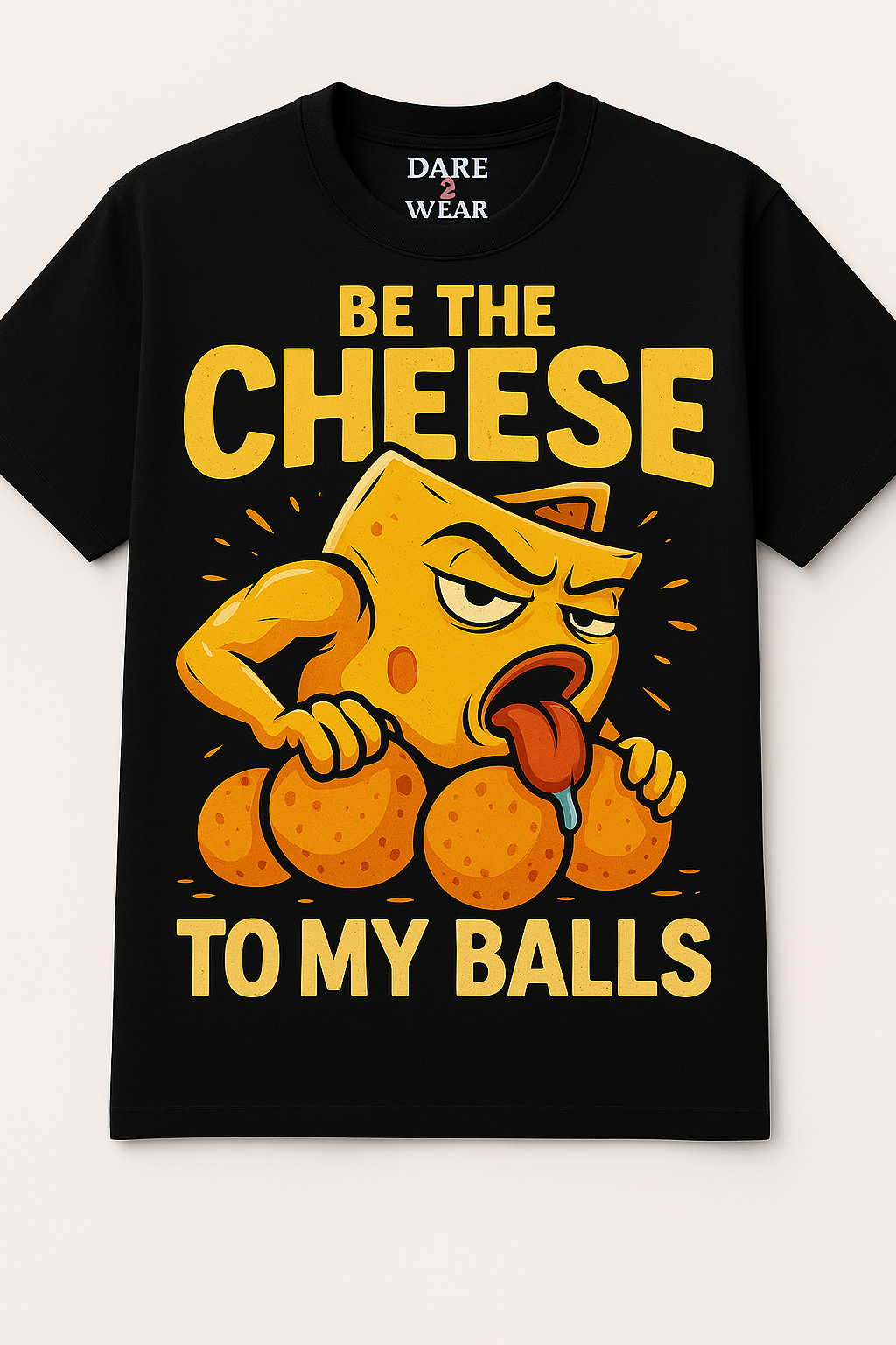 Funny cartoon cheese holding cheese balls with bold text 'Be the Cheese to My Balls' printed on a black T-shirt – Dare 2 Wear design"